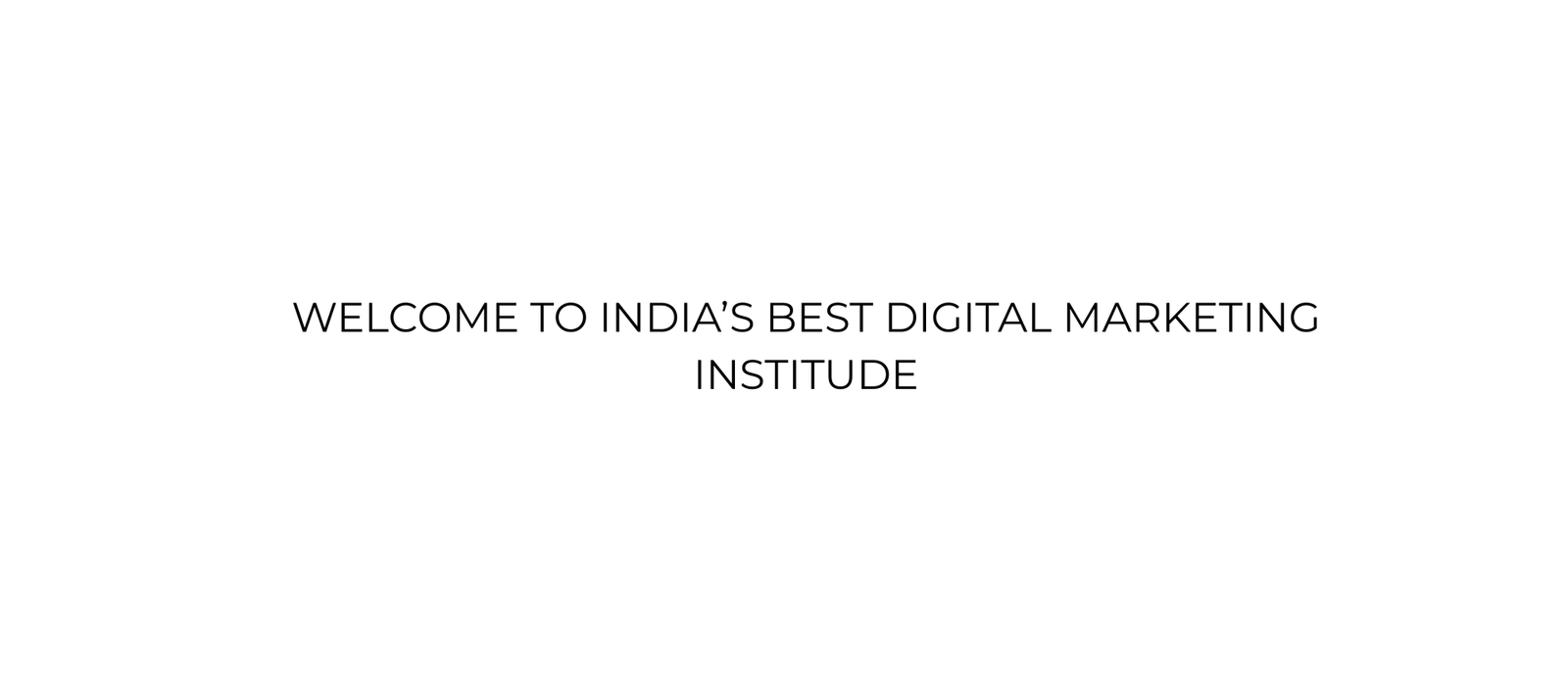 welcome to india’s best digital marketing institude